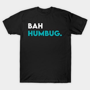 Bah, humbug T-Shirt